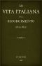 [Gutenberg 51323] • La vita Italiana nel Risorgimento (1815-1831), parte 1 / Conferenze fiorentine - Storia